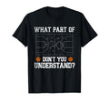 What Part Dont You Understand Funny T-Shirt - Casual Everyday Wear Unisex - T-Shirt, Sweatshirt, Hoodie