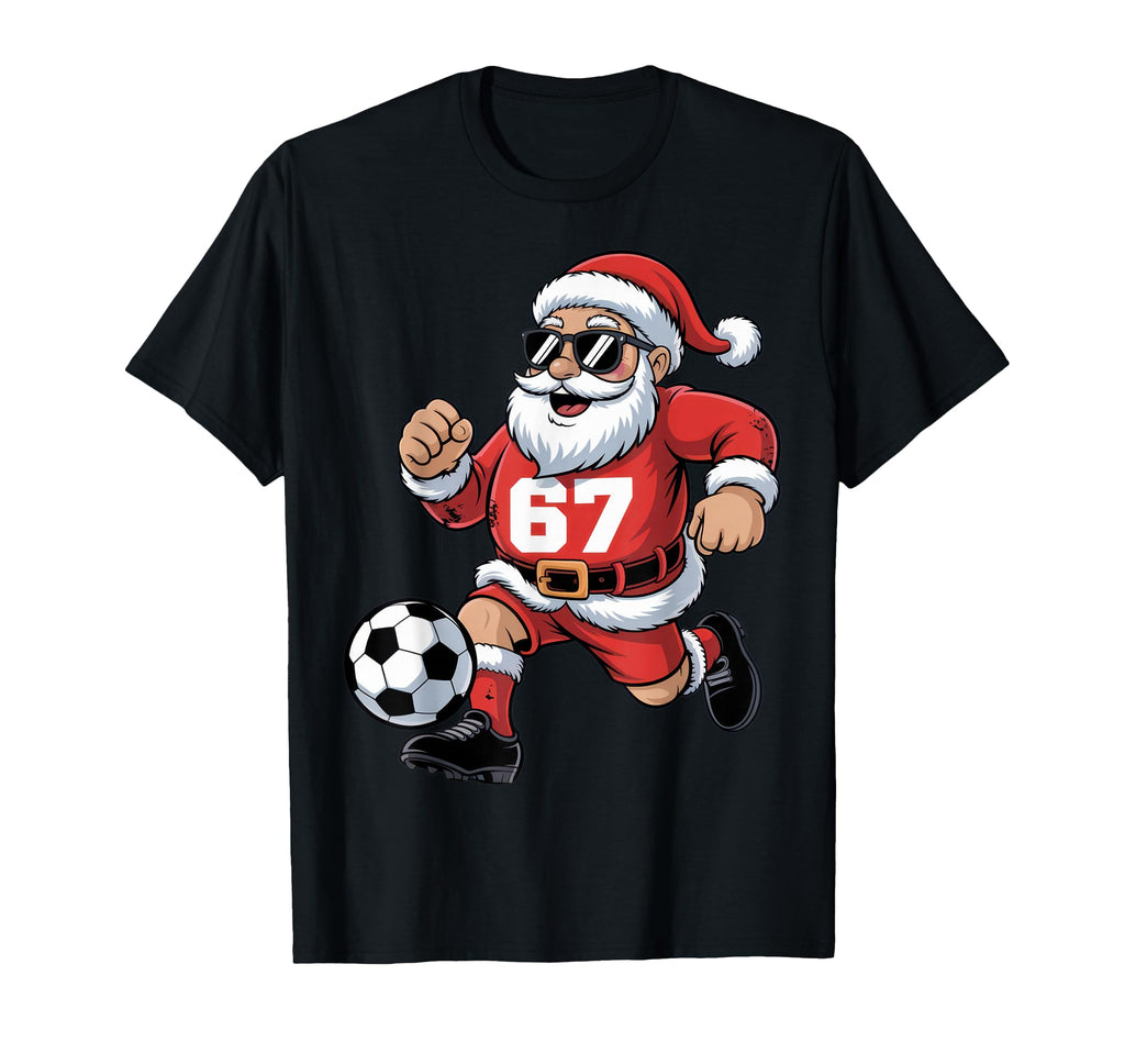 67 Soccer Santa Sports Fans T-Shirt - Fun Novelty Design Men Women - T-Shirt, Sweatshirt, Hoodie