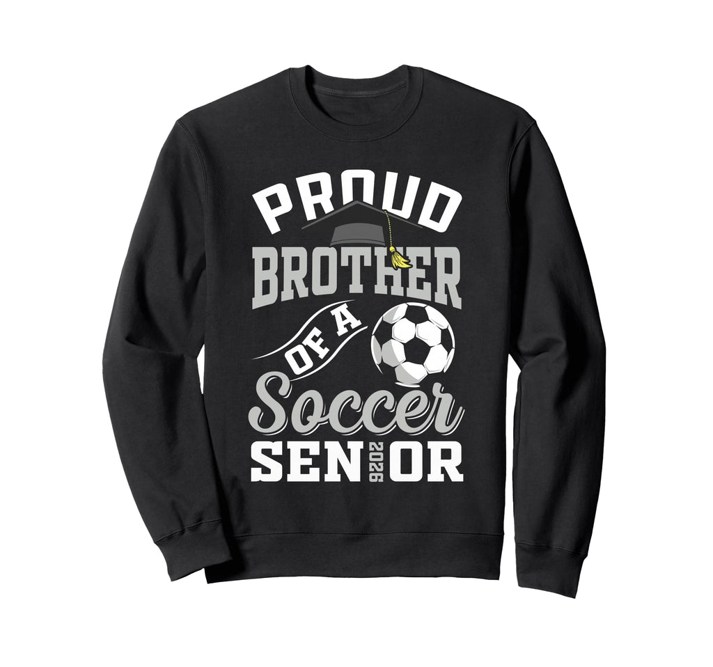 Proud Brother Soccer Senior Class Sweatshirt - Custom Art Print Men Women - T-Shirt, Sweatshirt, Hoodie
