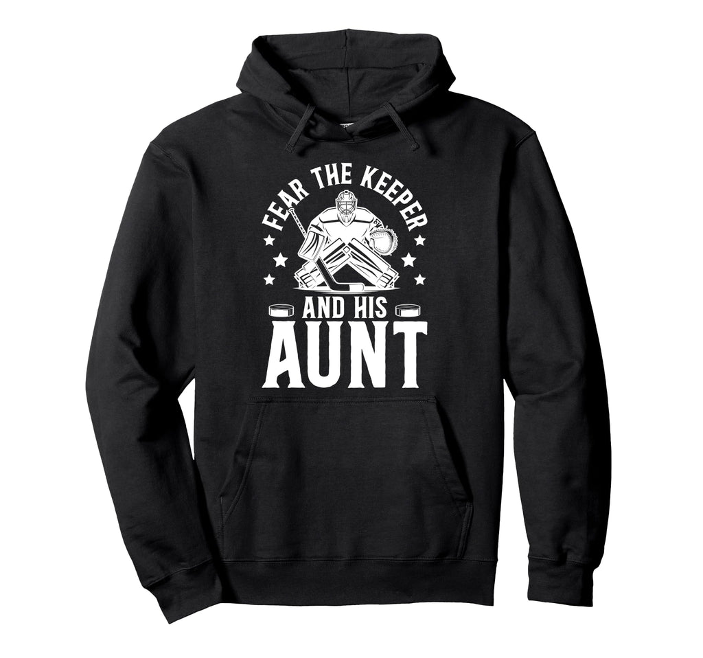 Funny Hockey Keeper Aunt Hockey Goalie Hoodie - Streetwear Style Unisex - T-Shirt, Sweatshirt, Hoodie