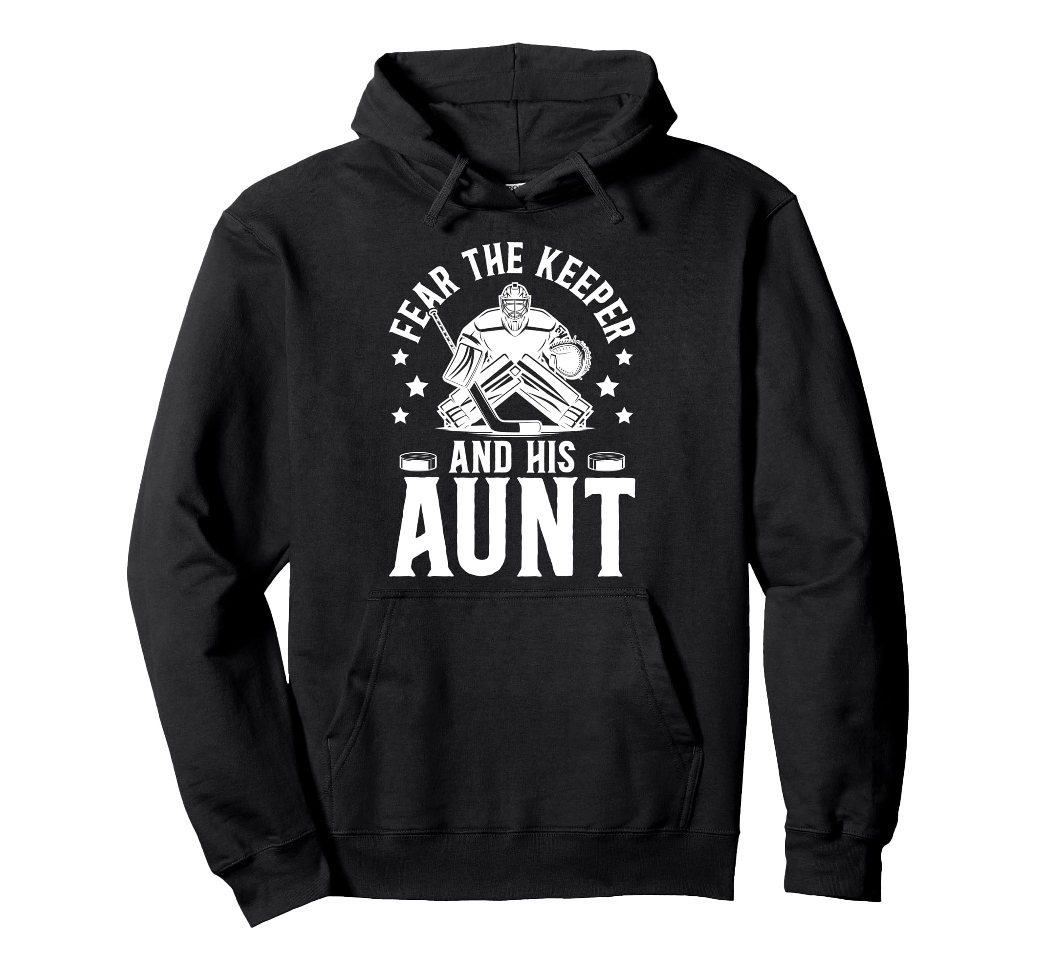 Funny Hockey Keeper Aunt Hockey Goalie Hoodie - Streetwear Style Unisex - T-Shirt, Sweatshirt, Hoodie