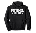 Football Lover Soccer Funny Futbol Is Hoodie - Streetwear Style for Adults - T-Shirt, Sweatshirt, Hoodie