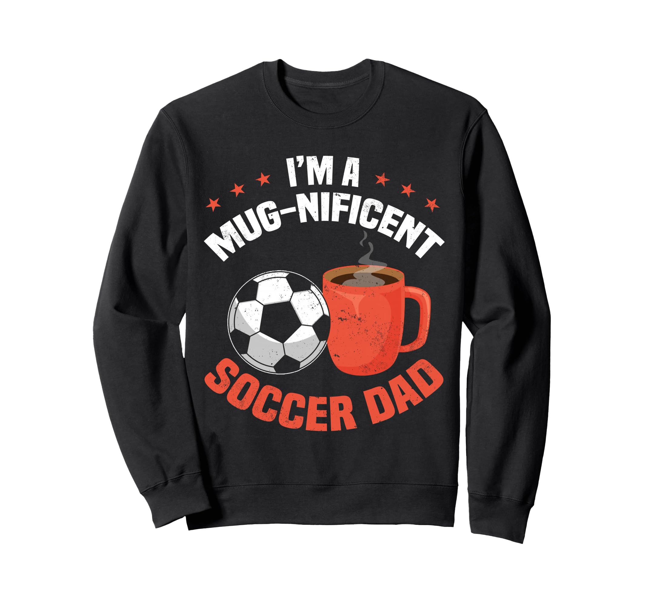 Soccer Dad Funny Coffee Lover Sweatshirt - Trendy Graphic for Adults - T-Shirt, Sweatshirt, Hoodie