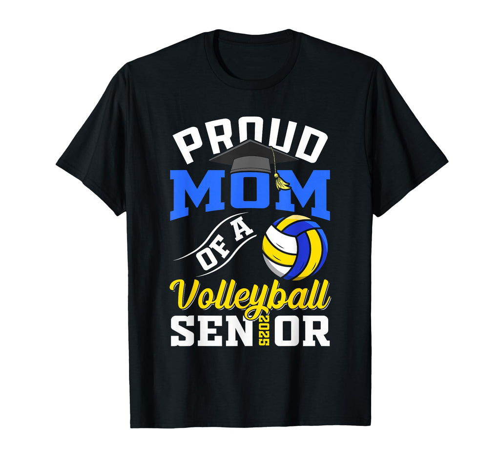 Proud Mom Volleyball Senior Class 2025 T-Shirt - Unique Graphic for Adults - T-Shirt, Sweatshirt, Hoodie