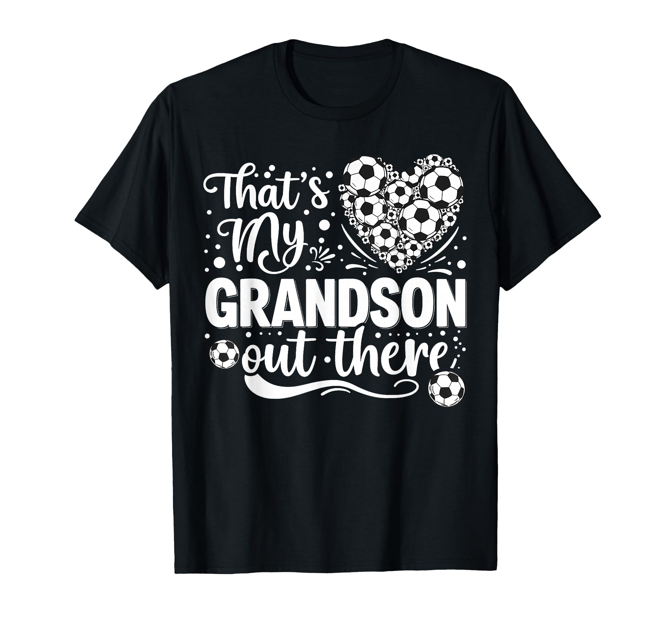 Thats My Grandson Out There Soccer T-Shirt - Minimalist Print for Adults - T-Shirt, Sweatshirt, Hoodie