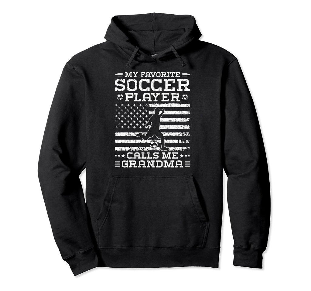 My Favorite Soccer Player Calls Me Hoodie - Streetwear Style for Adults - T-Shirt, Sweatshirt, Hoodie