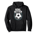 Soccer Player Quotes Goalie Team And Goal Hoodie - Custom Art Print Unisex - T-Shirt, Sweatshirt, Hoodie