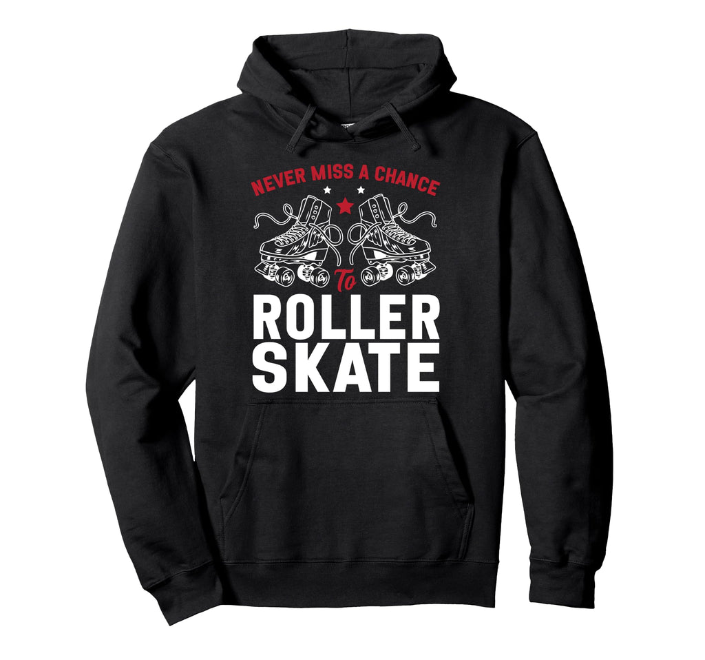 Roller Skating Skate 1970S Never Miss Hoodie - Novelty Apparel Men Women - T-Shirt, Sweatshirt, Hoodie