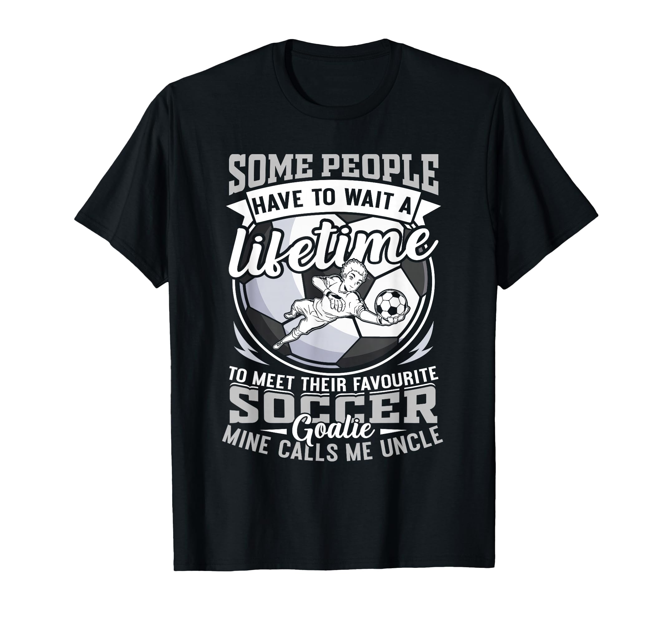 My Favorite Soccer Player Calls Me Uncle T-Shirt - Streetwear Style Unisex - T-Shirt, Sweatshirt, Hoodie