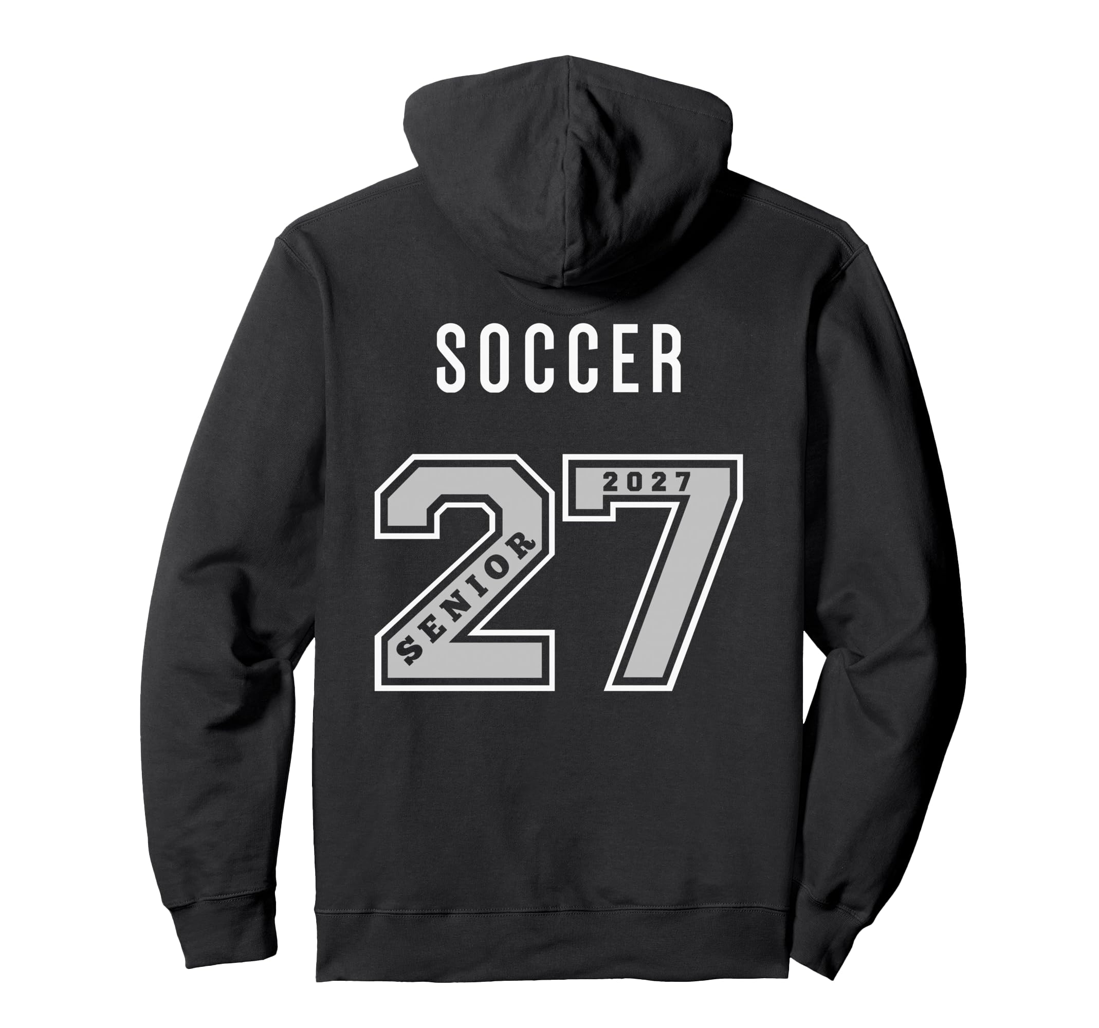 2027 Senior Soccer Back Team Gift 27 Hoodie - Fun Novelty Design Unisex - T-Shirt, Sweatshirt, Hoodie