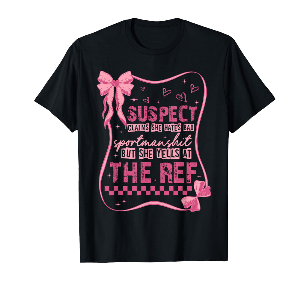 Suspect Claims She Hates Bad Soccer T-Shirt - Trendy Graphic for Adults - T-Shirt, Sweatshirt, Hoodie