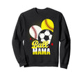 Ball Mama Baseball Softball Soccer Sweatshirt - Streetwear Style Men Women - T-Shirt, Sweatshirt, Hoodie