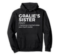 Soccer Goalies Sister Definition Hoodie - Minimalist Print Men Women - T-Shirt, Sweatshirt, Hoodie
