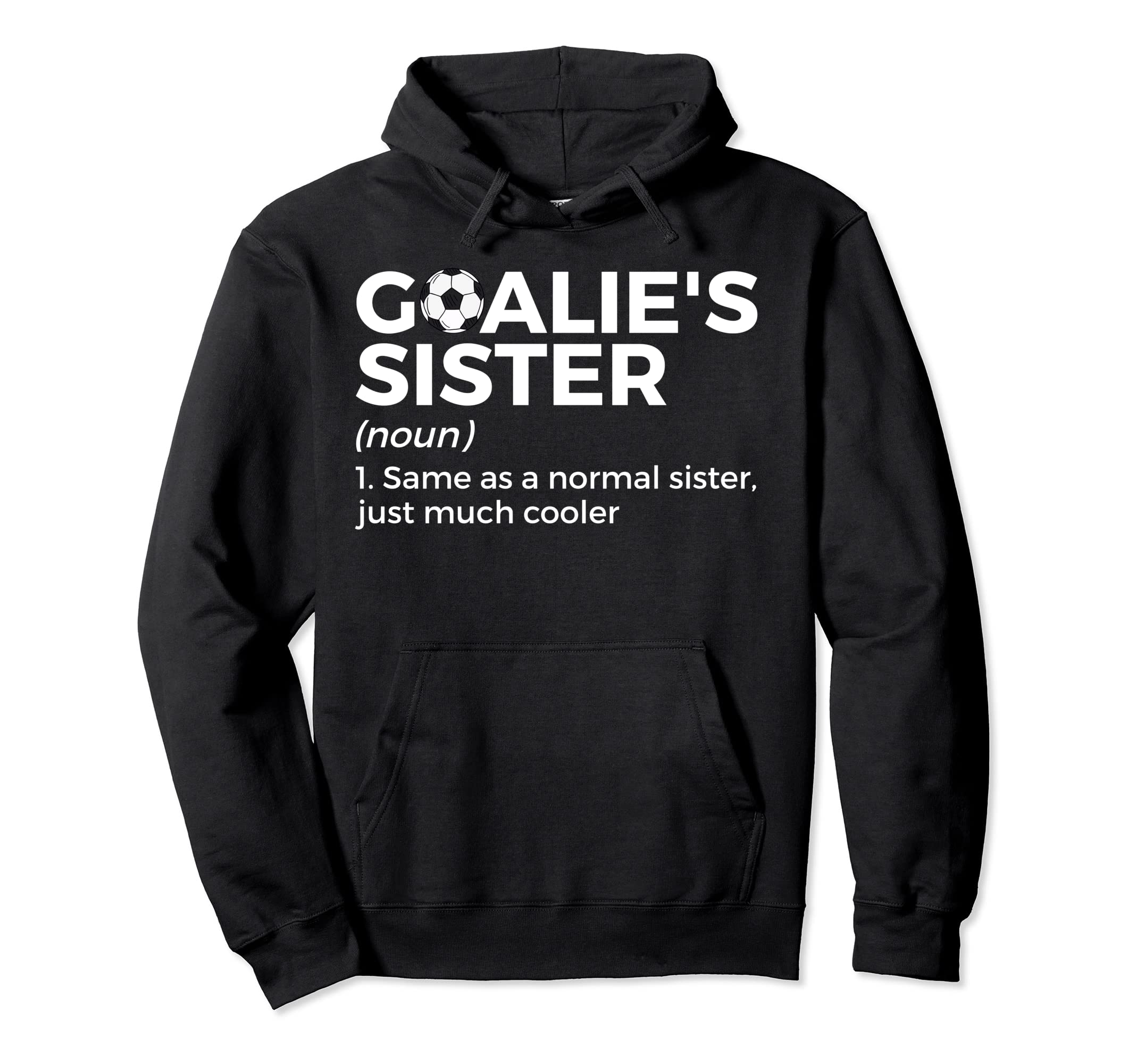 Soccer Goalies Sister Definition Hoodie - Minimalist Print Men Women - T-Shirt, Sweatshirt, Hoodie