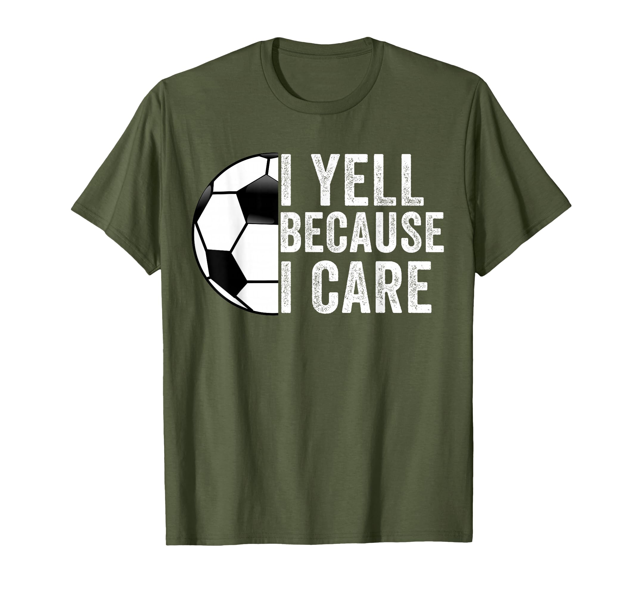 I Yell Because I Care Soccer Dad Mom T-Shirt - Graphic Print Men Women - T-Shirt, Sweatshirt, Hoodie