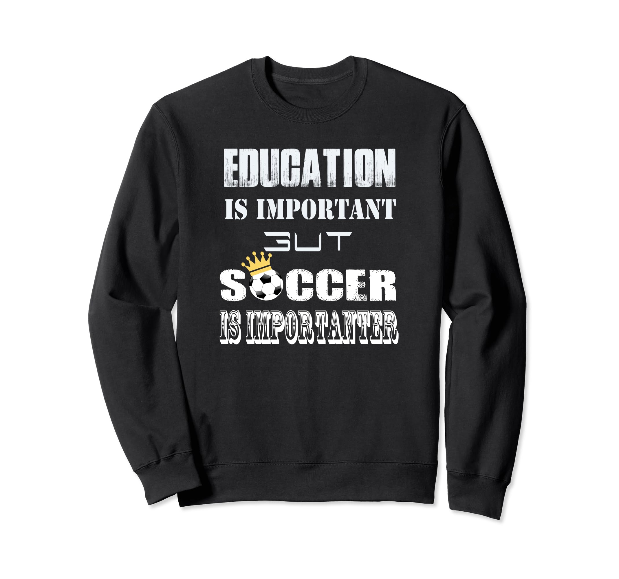 Funny Education Is Important But Sweatshirt - Graphic Print Men Women - T-Shirt, Sweatshirt, Hoodie