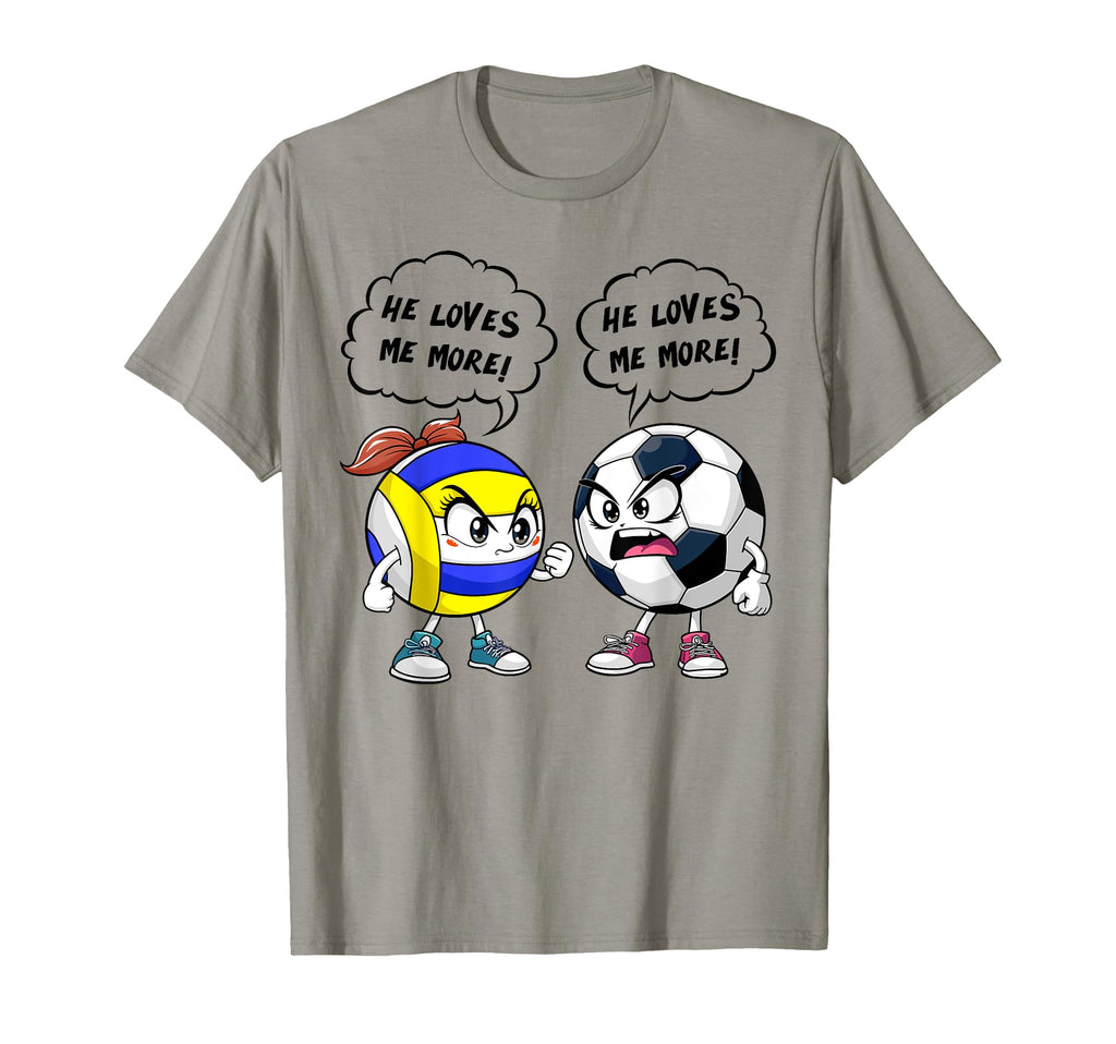 Volleyball Soccer Funny He Loves Me More T-Shirt - Unique Graphic Men Women - T-Shirt, Sweatshirt, Hoodie
