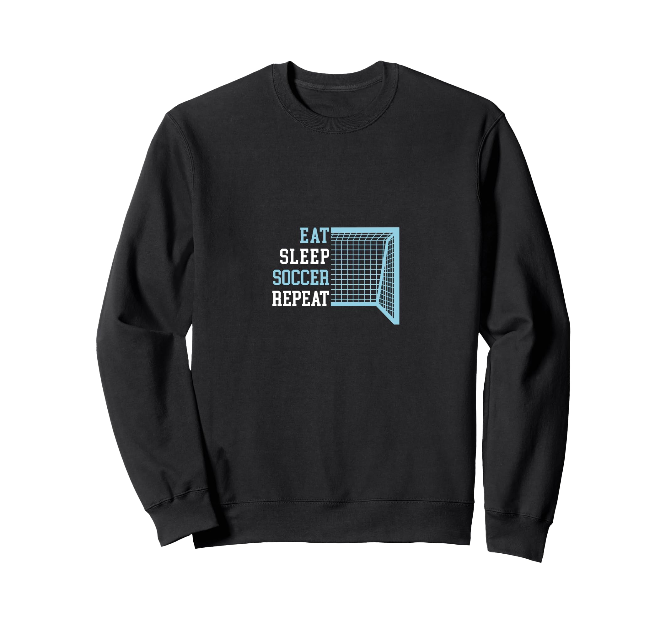 Eat Sleep Soccer Repeat Sweatshirt - Trendy Graphic Unisex - T-Shirt, Sweatshirt, Hoodie