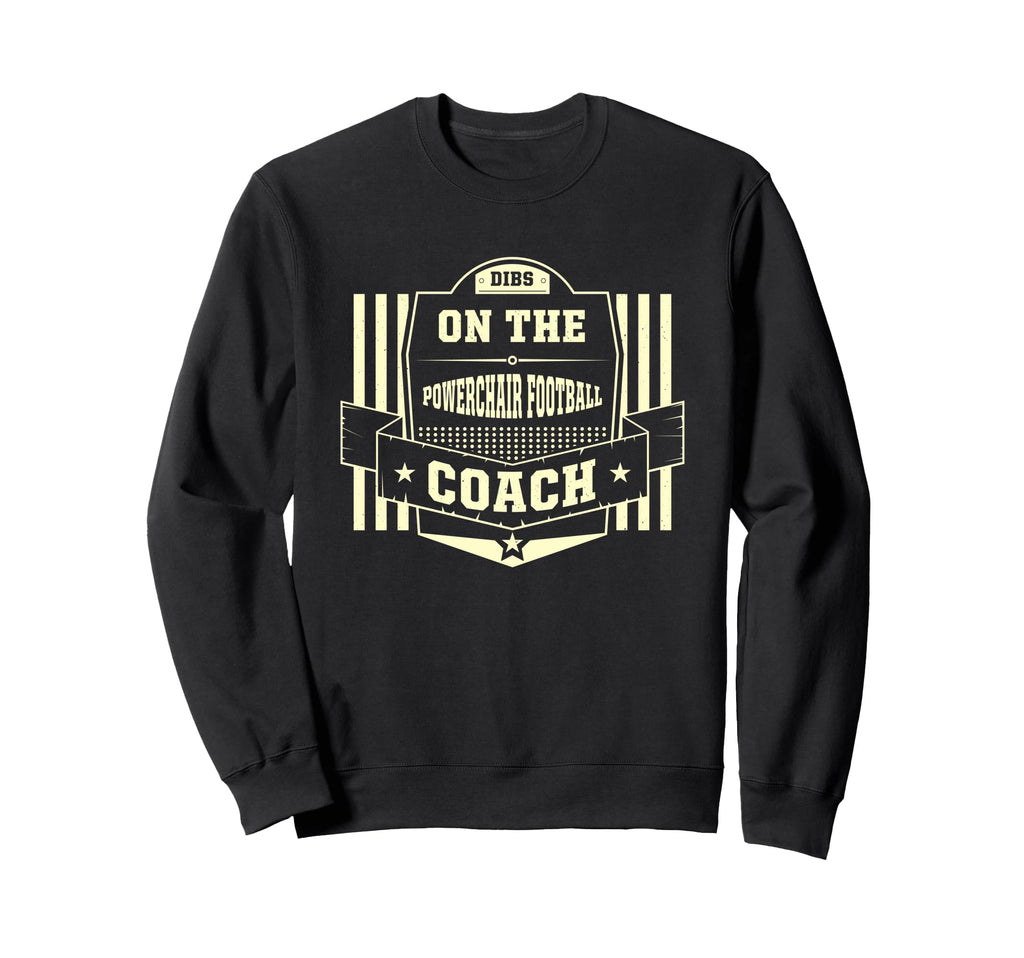 Dibs Powerchair Football Coach Sweatshirt - Minimalist Print for Adults - T-Shirt, Sweatshirt, Hoodie