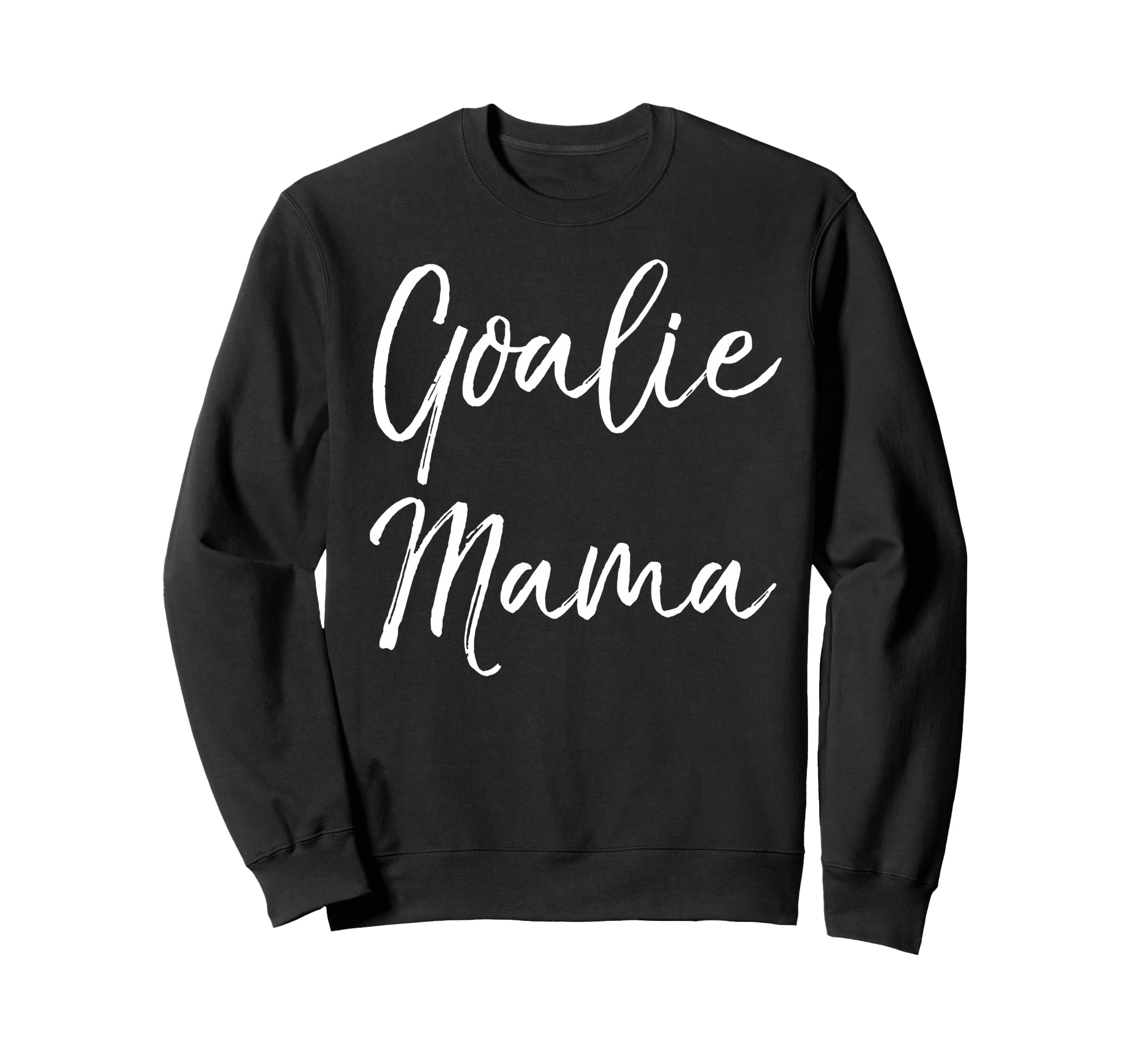 Soccer Mom Goal Keeper Gift Goalie Sweatshirt - Streetwear Style Men Women - T-Shirt, Sweatshirt, Hoodie