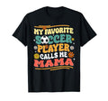 Groovy My Favorite Soccer Player T-Shirt - Novelty Apparel for Adults - T-Shirt, Sweatshirt, Hoodie