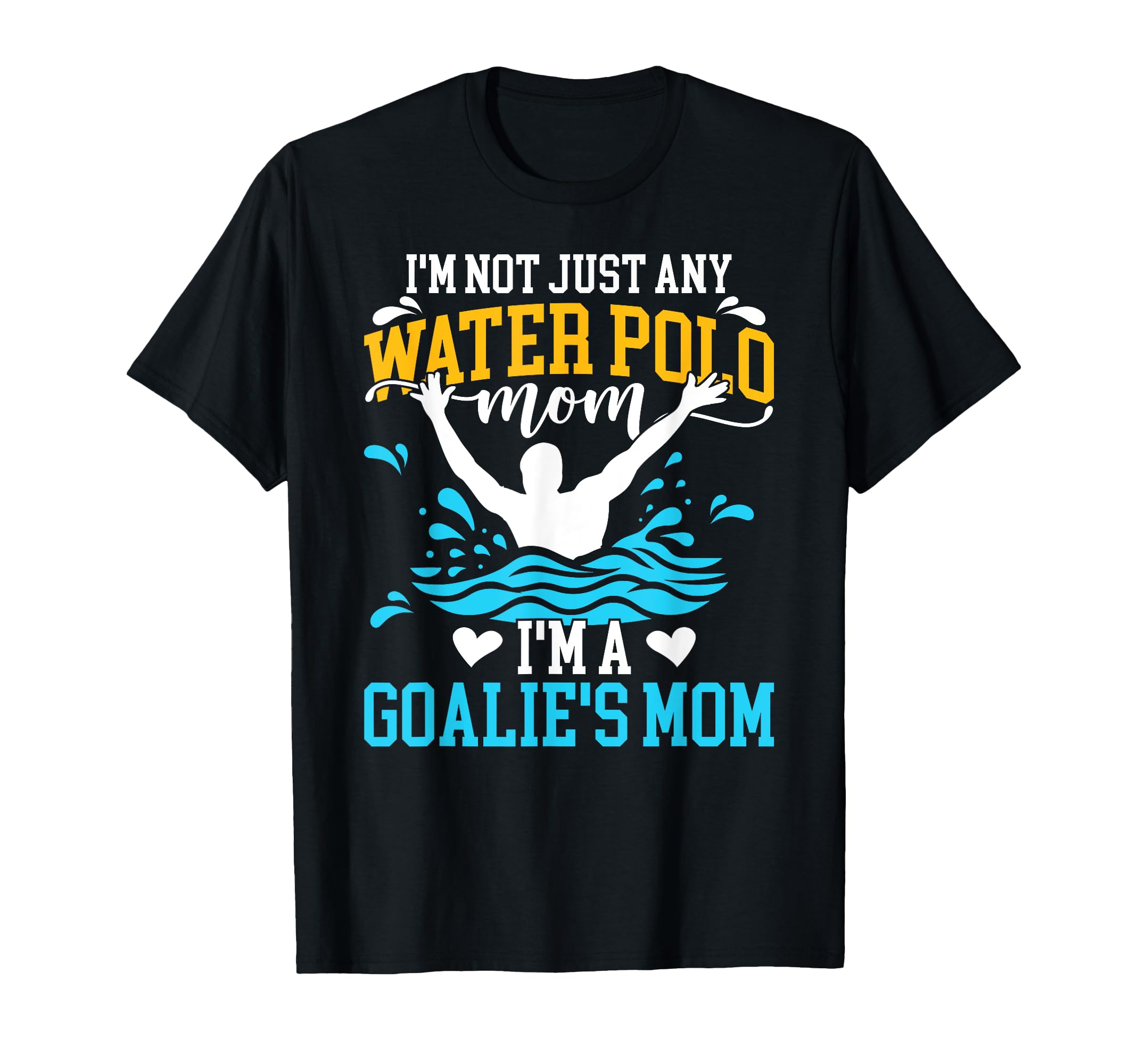 Im Water Polo Goalkeeper Mom Water Polo T-Shirt - Trendy Graphic Unisex - T-Shirt, Sweatshirt, Hoodie