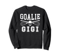 Lacrosse Goalie Gigi Lacrosse Sweatshirt - Novelty Apparel Men Women - T-Shirt, Sweatshirt, Hoodie
