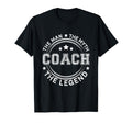 Coach Myth Legend Coach Gift T-Shirt - Casual Everyday Wear Unisex - T-Shirt, Sweatshirt, Hoodie