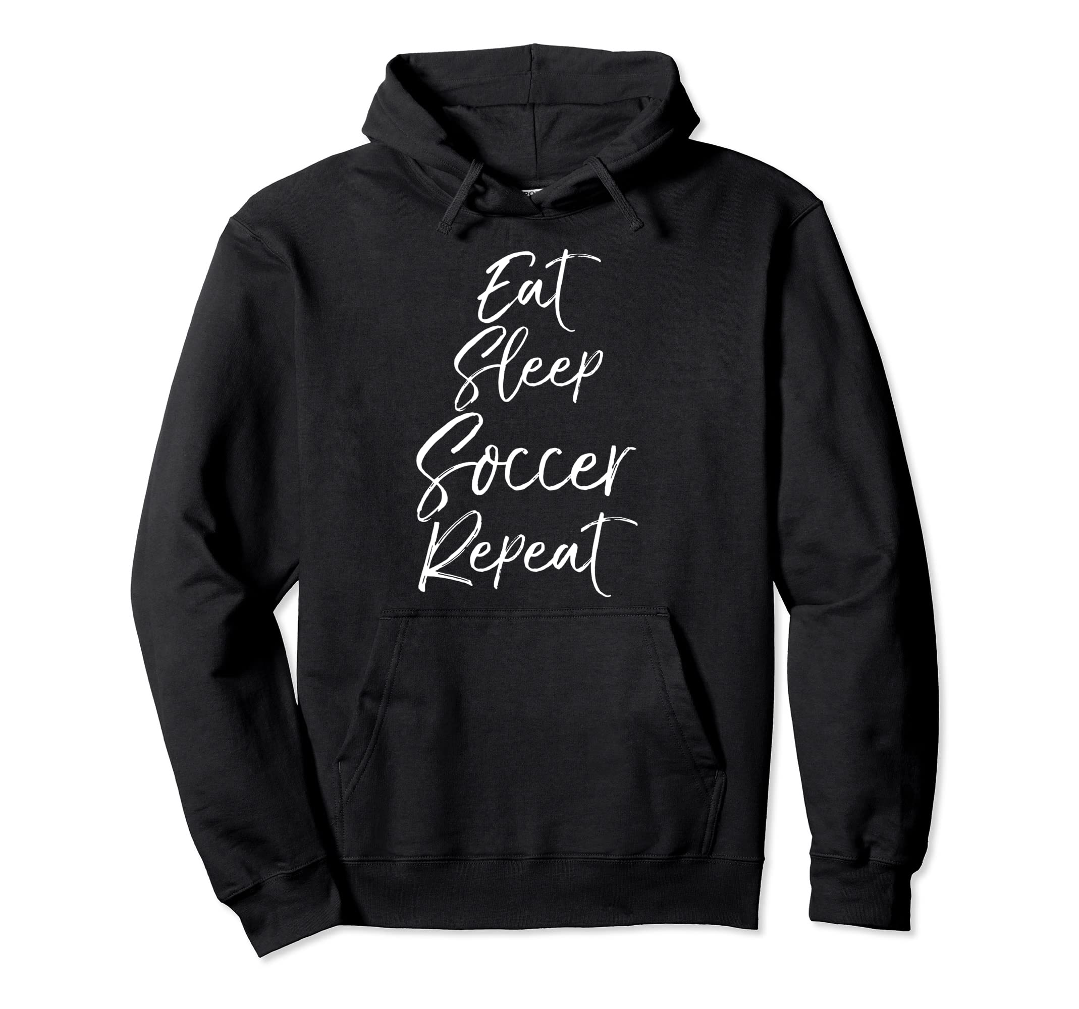 Funny Soccer Eat Sleep Soccer Repeat Hoodie - Custom Art Print for Adults - T-Shirt, Sweatshirt, Hoodie