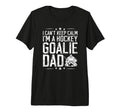 Mens Im Hockey Goalie Dad Ice Hockey T-Shirt - Novelty Apparel Unisex - T-Shirt, Sweatshirt, Hoodie