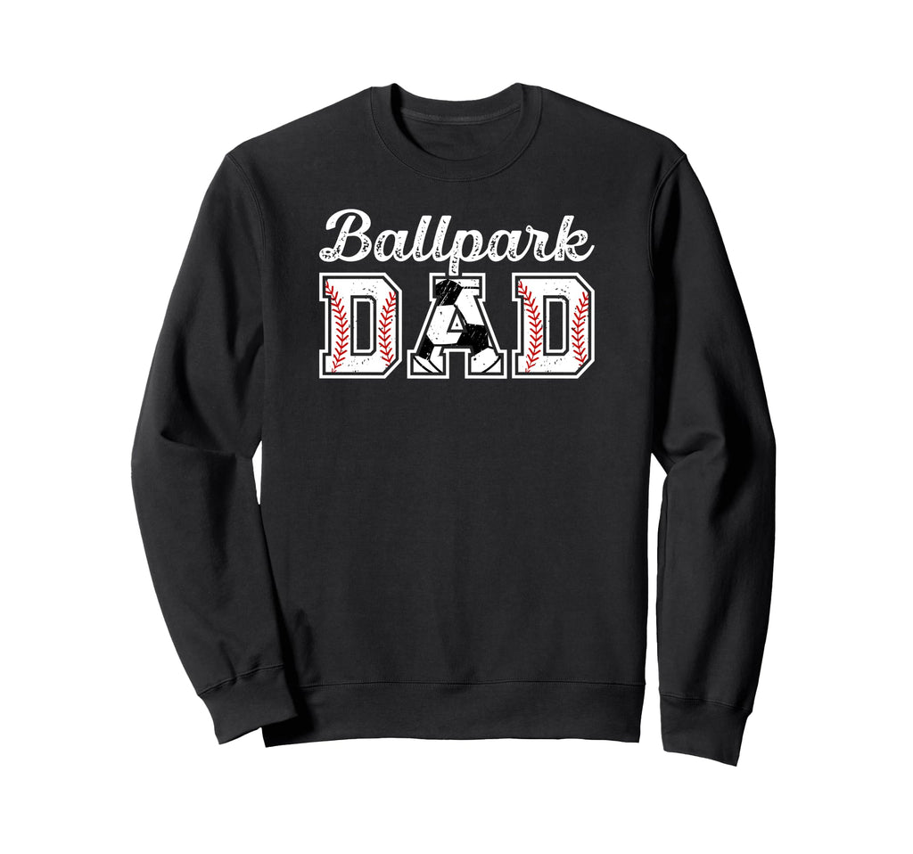 Ballpark Dad Baseball Soccer Dad Sweatshirt - Streetwear Style Men Women - T-Shirt, Sweatshirt, Hoodie