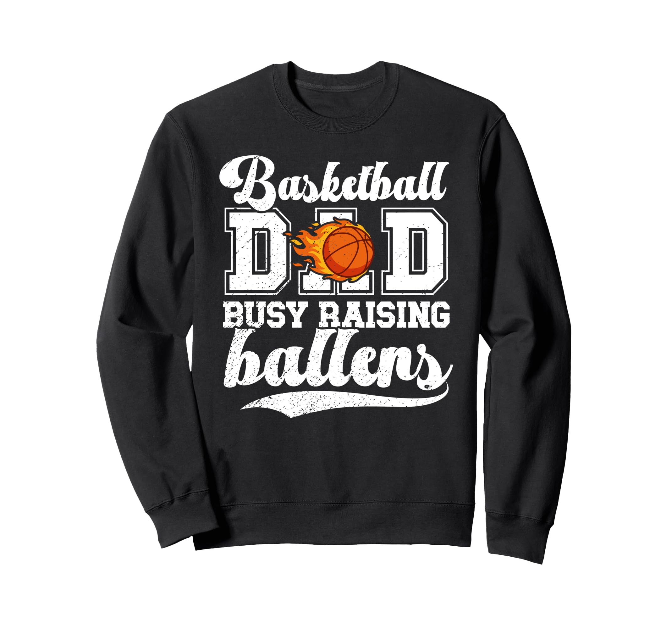 Basketball Dad Busy Raising Ballers Sweatshirt - Unique Graphic Men Women - T-Shirt, Sweatshirt, Hoodie