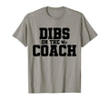 Dibs Coach Funny Sports Girlfriend T-Shirt - Aesthetic Graphic Men Women - T-Shirt, Sweatshirt, Hoodie