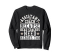 Soccer Assistant Coach Head Coaches Sweatshirt - Graphic Print for Adults - T-Shirt, Sweatshirt, Hoodie
