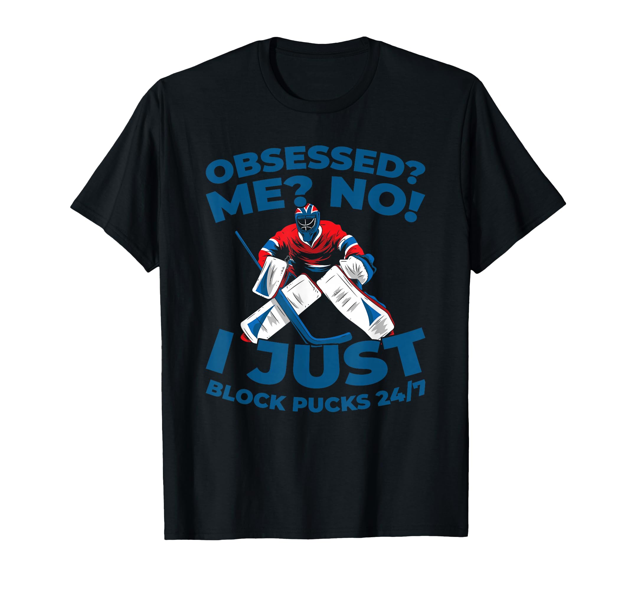 Hockey Goalkeeper Ice Hockey Goalie T-Shirt - Casual Everyday Wear Unisex - T-Shirt, Sweatshirt, Hoodie
