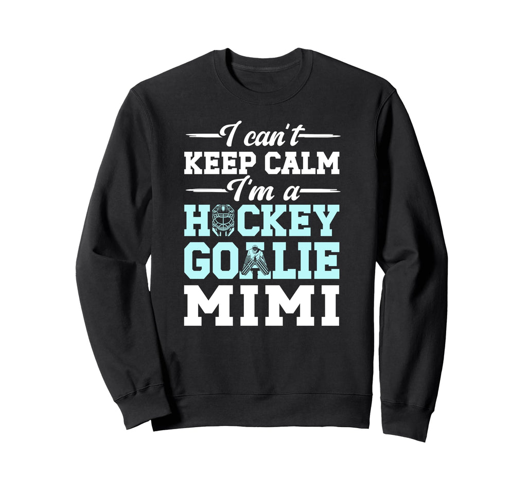 Im Hockey Goalie Mimi Ice Hockey Sweatshirt - Minimalist Print Unisex - T-Shirt, Sweatshirt, Hoodie