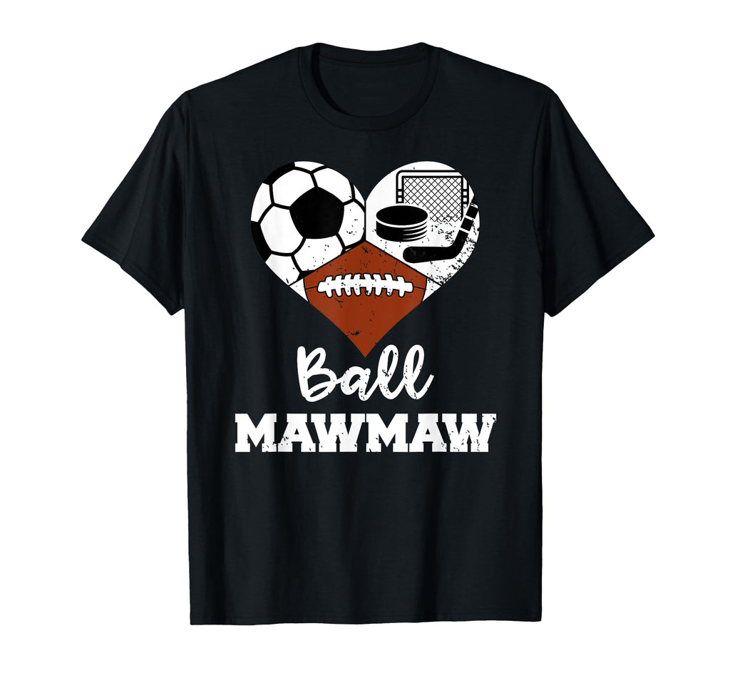 Ball Mawmaw Funny Soccer Football Hockey T-Shirt - Unique Graphic Unisex - T-Shirt, Sweatshirt, Hoodie