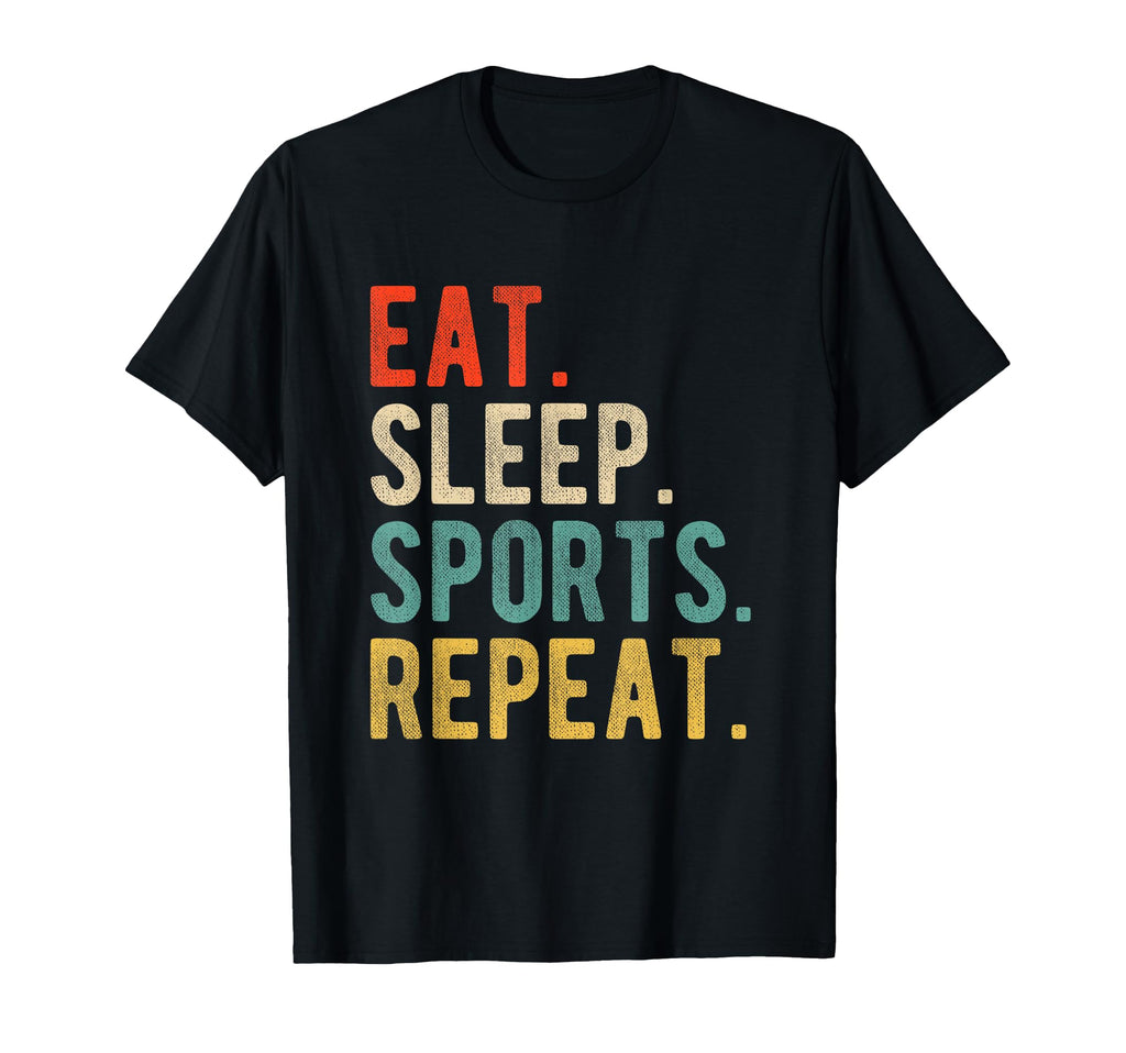 Funny Text Eat Sleep Sports Repeat T-Shirt - Minimalist Print for Adults - T-Shirt, Sweatshirt, Hoodie