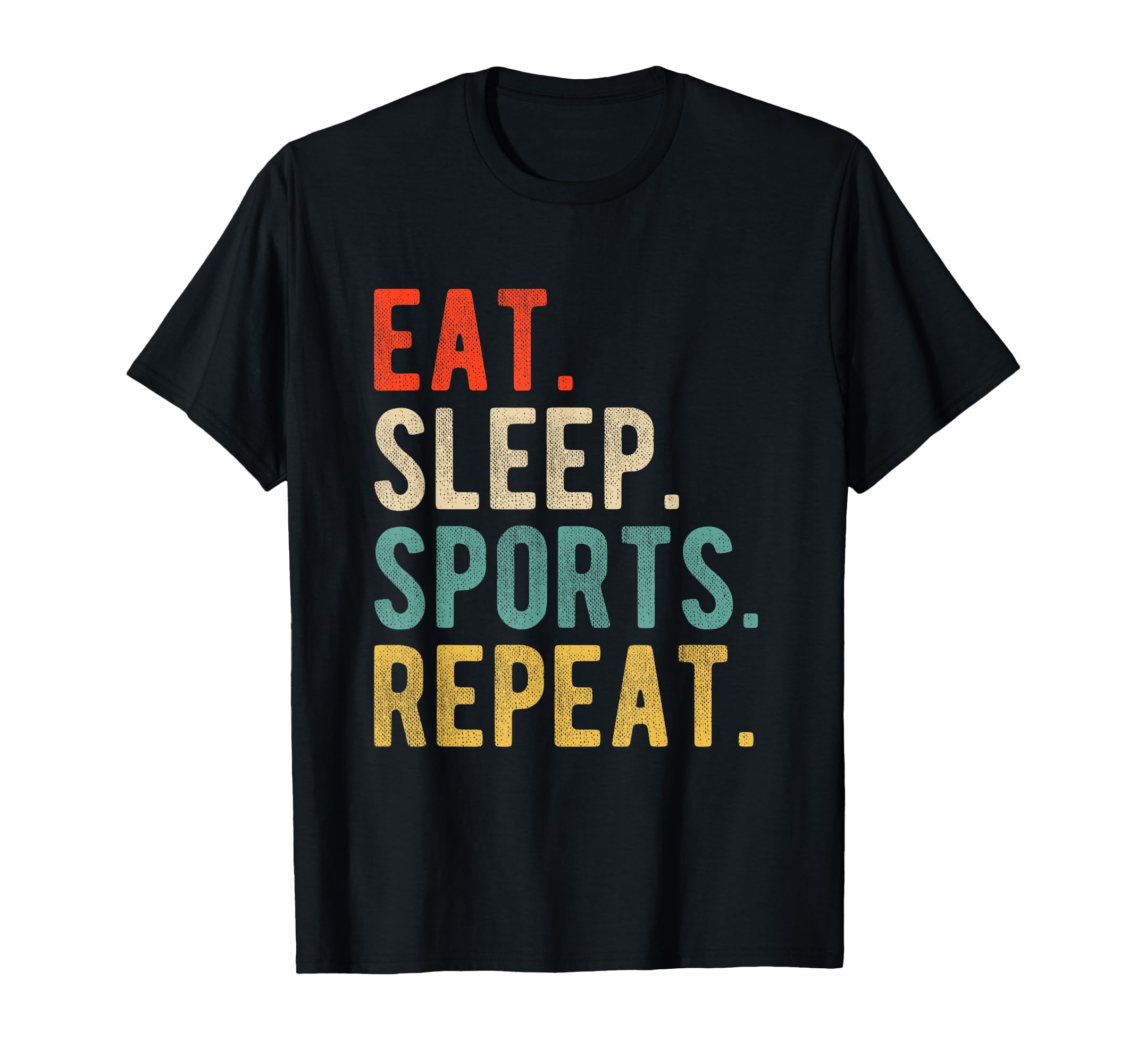 Funny Text Eat Sleep Sports Repeat T-Shirt - Minimalist Print for Adults - T-Shirt, Sweatshirt, Hoodie