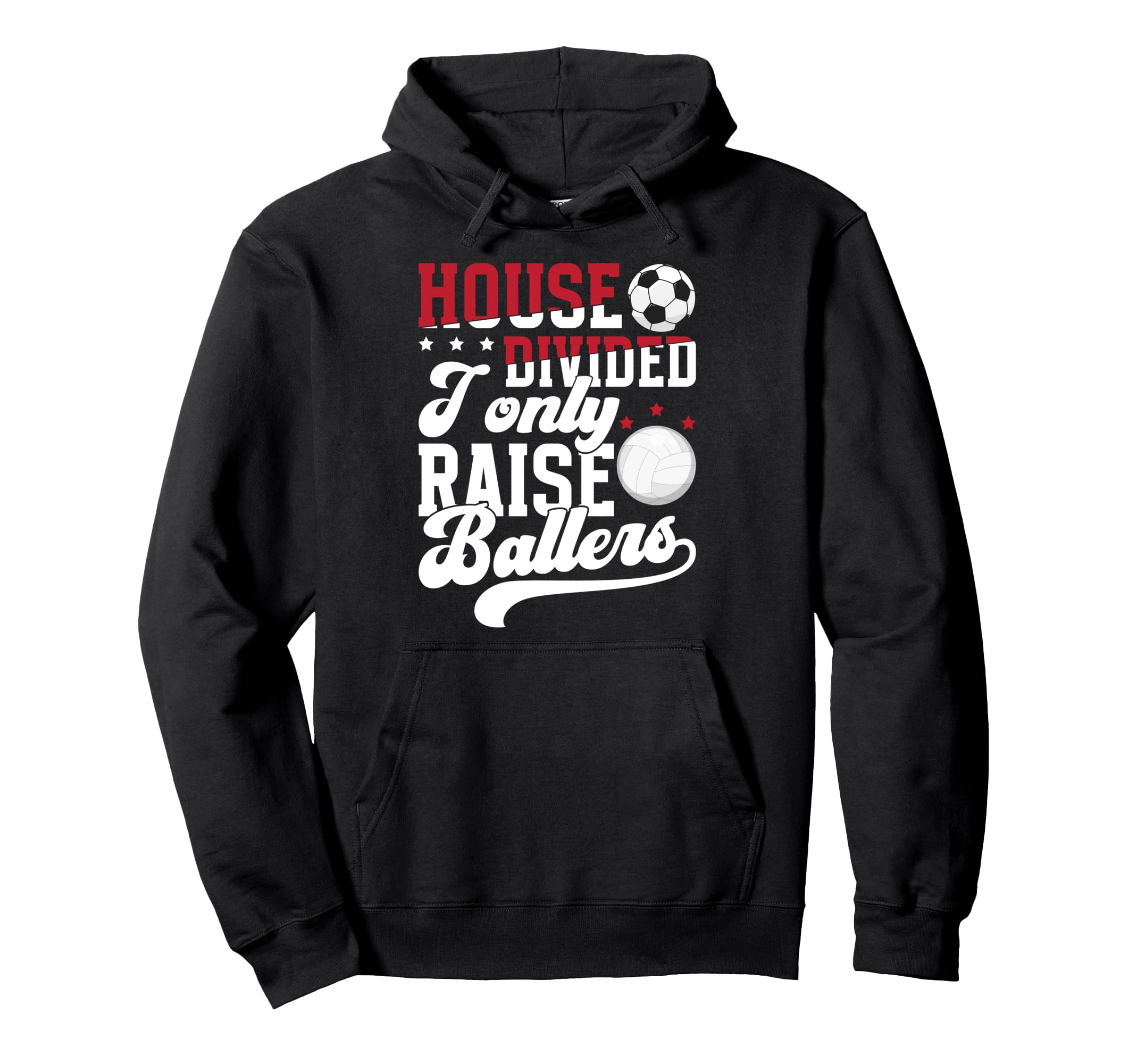 House Divided I Only Raise Ballers Hoodie - Novelty Apparel for Adults - T-Shirt, Sweatshirt, Hoodie