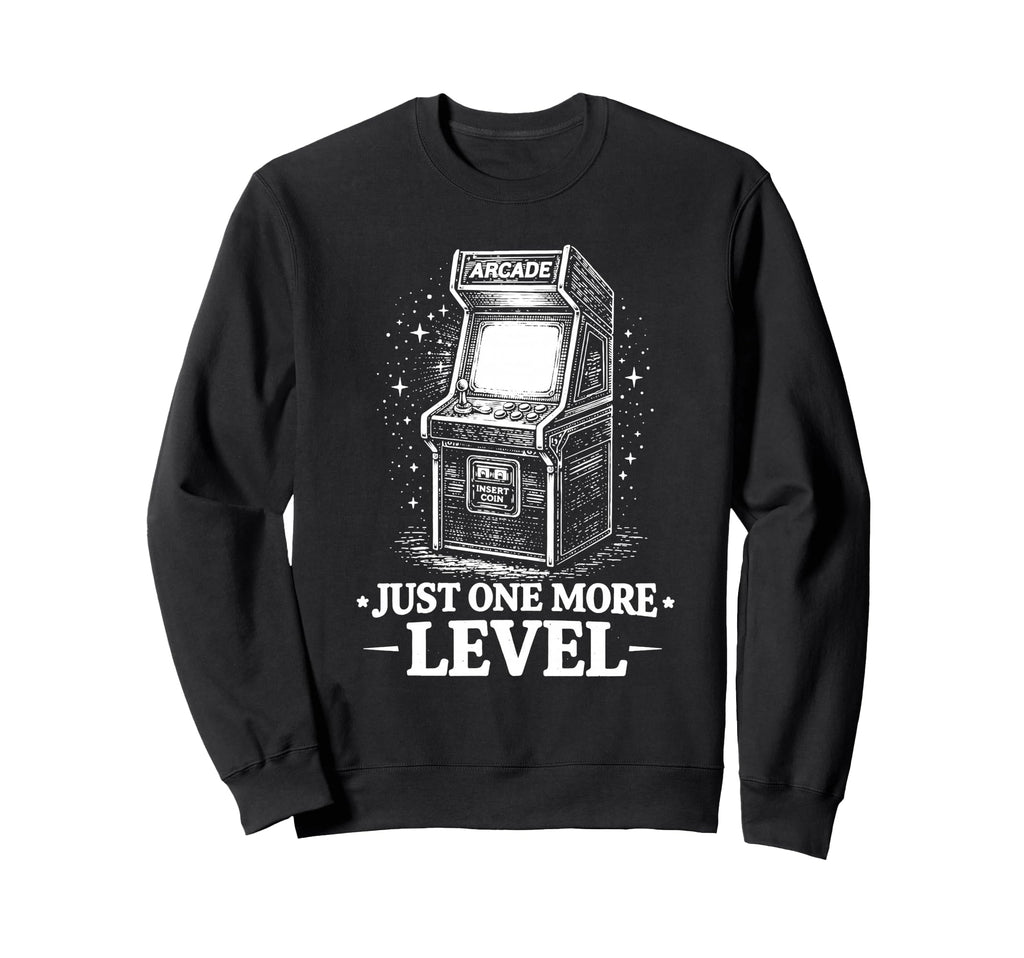 One Level More Arcade Gamer Sweatshirt - Trendy Graphic Unisex - T-Shirt, Sweatshirt, Hoodie