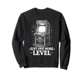 One Level More Arcade Gamer Sweatshirt - Trendy Graphic Unisex - T-Shirt, Sweatshirt, Hoodie
