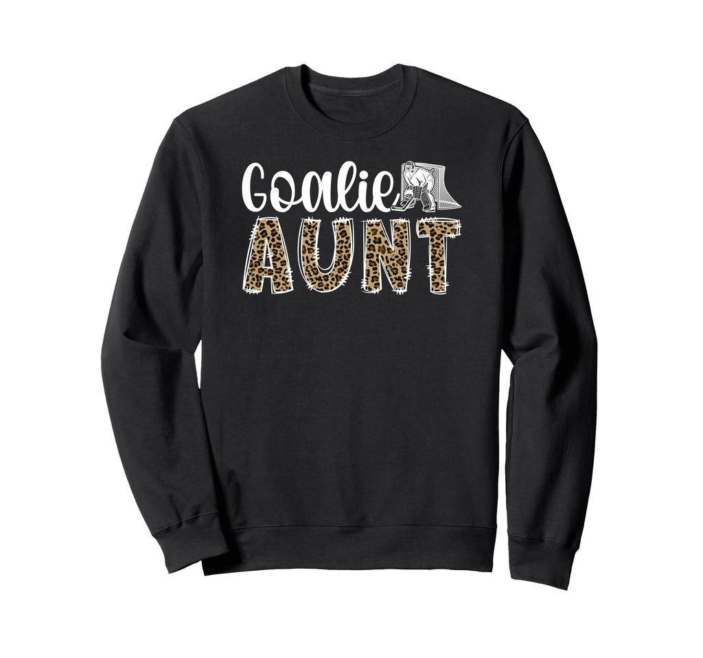 Ice Hockey Goalie Aunt Hockey Keeper Sweatshirt - Novelty Apparel Unisex - T-Shirt, Sweatshirt, Hoodie