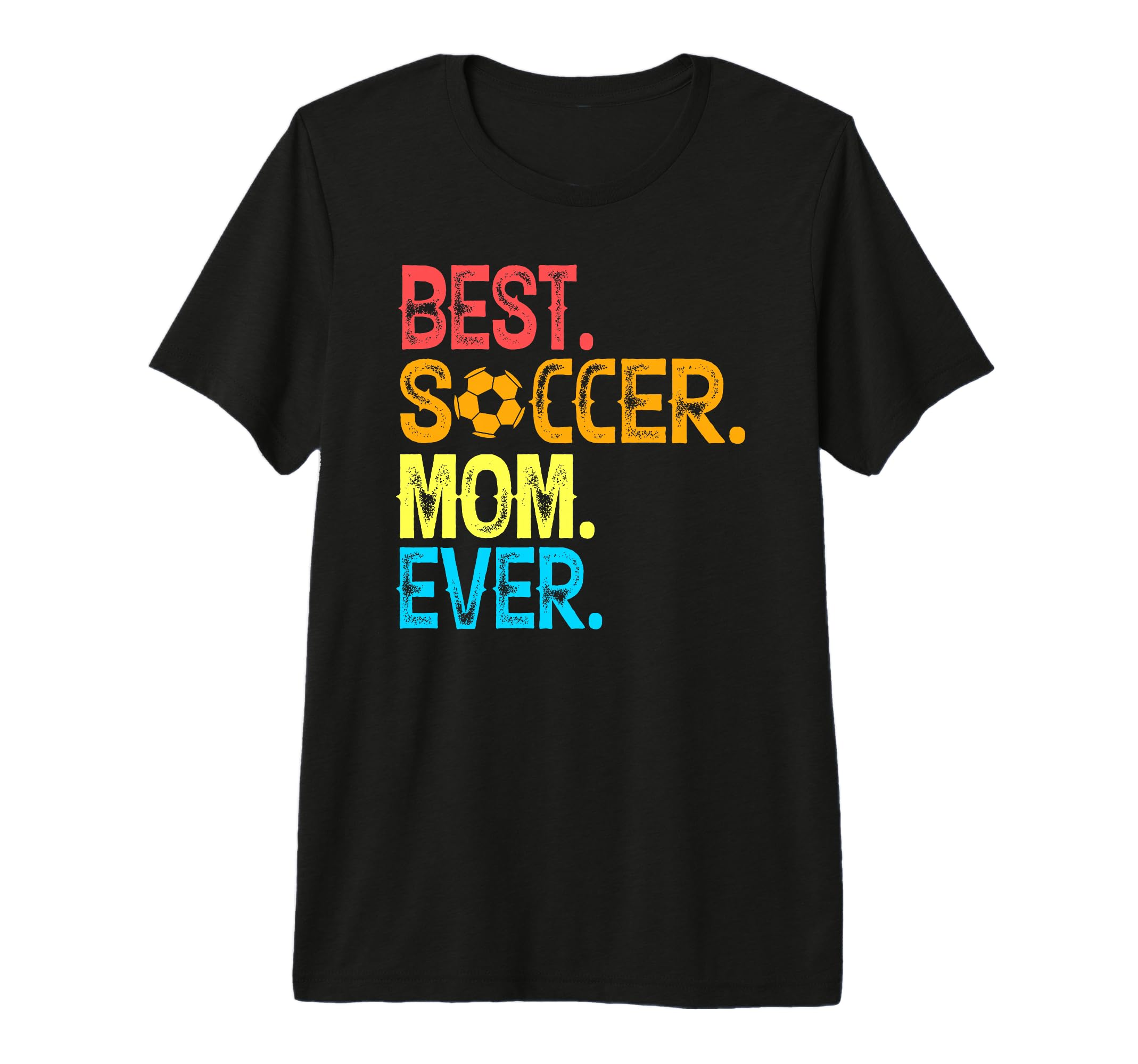 Best Soccer Mom Ever Funny Soccer Mom T-Shirt - Graphic Print for Adults - T-Shirt, Sweatshirt, Hoodie