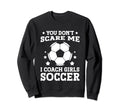 Mens Funny Soccer Coach You Sweatshirt - Casual Everyday Wear Men Women - T-Shirt, Sweatshirt, Hoodie