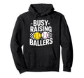 Busy Raising Ballers Moms Baseball Hoodie - Custom Art Print Unisex - T-Shirt, Sweatshirt, Hoodie