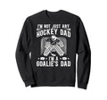 Im Hockey Goalie Dad Hockey Keeper Sweatshirt - Aesthetic Graphic Unisex - T-Shirt, Sweatshirt, Hoodie