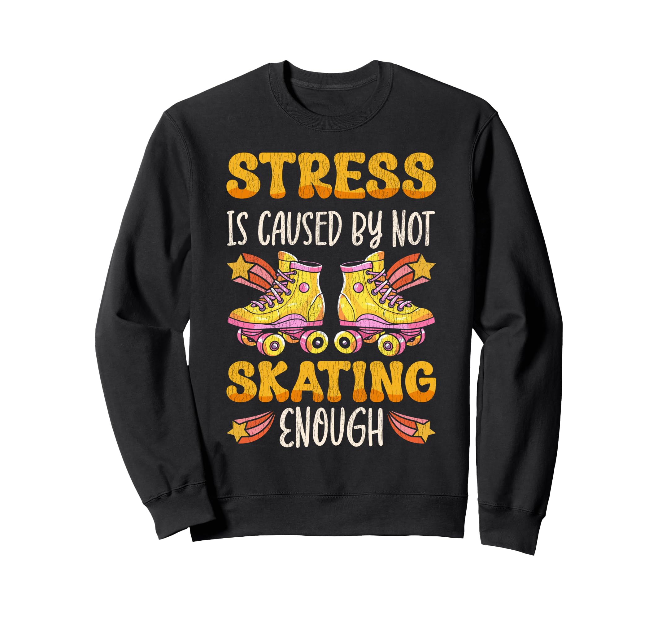Roller Skating Skate 1970S Stress Is Sweatshirt - Graphic Print Unisex - T-Shirt, Sweatshirt, Hoodie