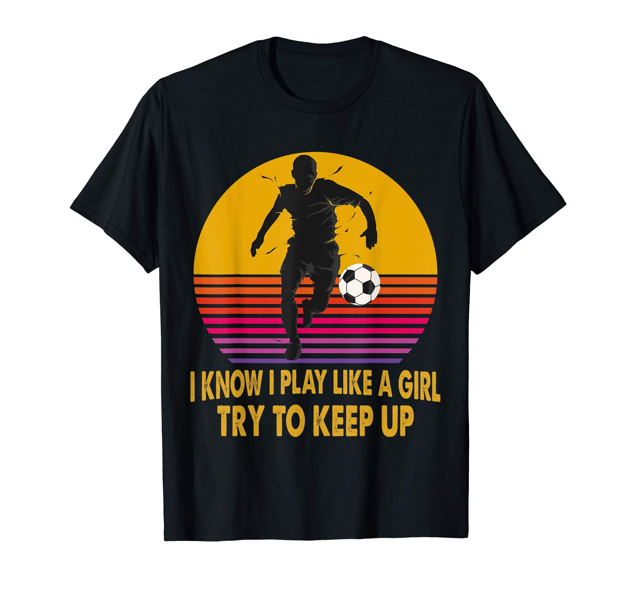 I Know I Play Like Try To Keep Up T-Shirt - Trendy Graphic Men Women - T-Shirt, Sweatshirt, Hoodie