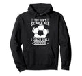 Mens Funny Soccer Coach You Dont Scare Me I Hoodie - Trendy Graphic Unisex - T-Shirt, Sweatshirt, Hoodie